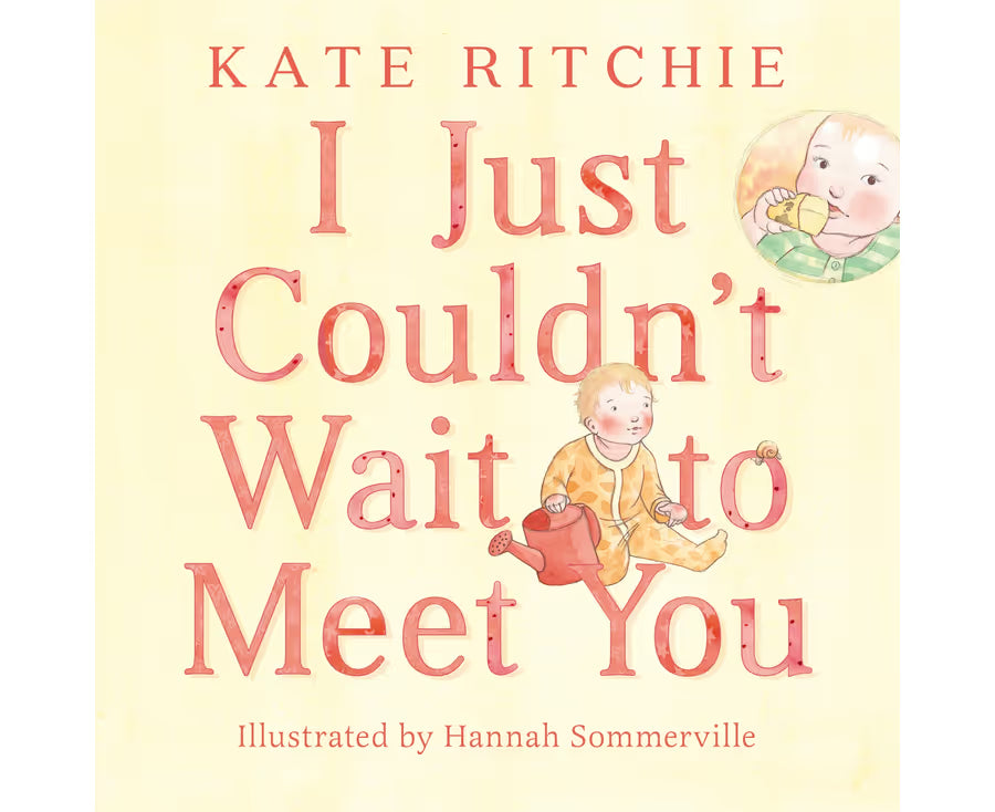 I Just Couldn't Wait to Meet You by Kate Ritchie