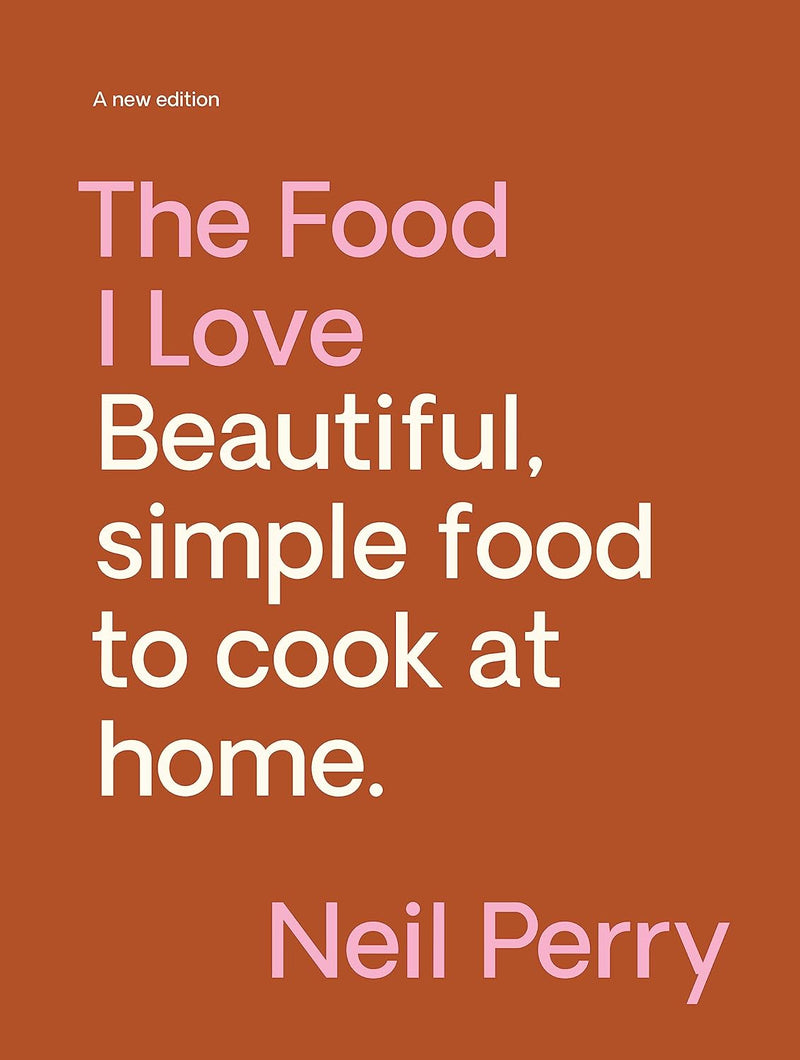The Food I Love | Neil Perry