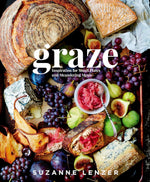 Graze: A Charcuterie Cookbook