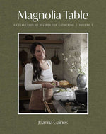 Magnolia Table: Vol. 3 A Collection of Recipes for Gathering - Joanna Gaines