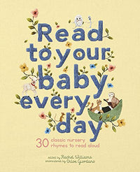 Read to Your Baby Every Day: 30 Classic Nursery Rhymes