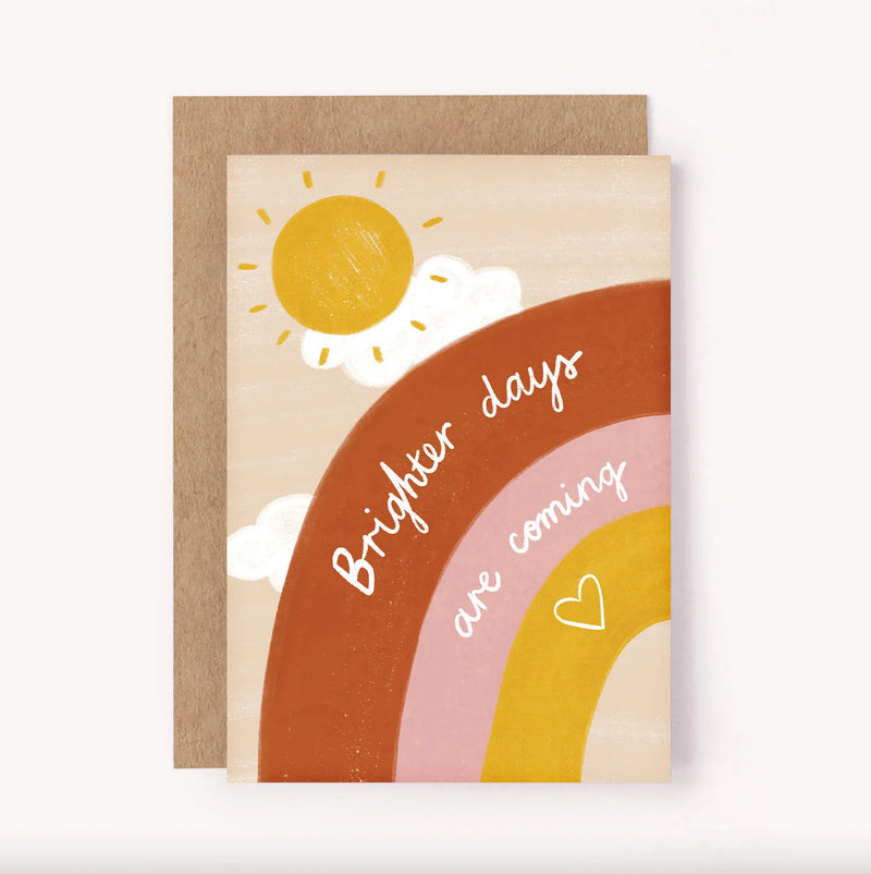 Brighter Days Are Coming - Sympathy Card