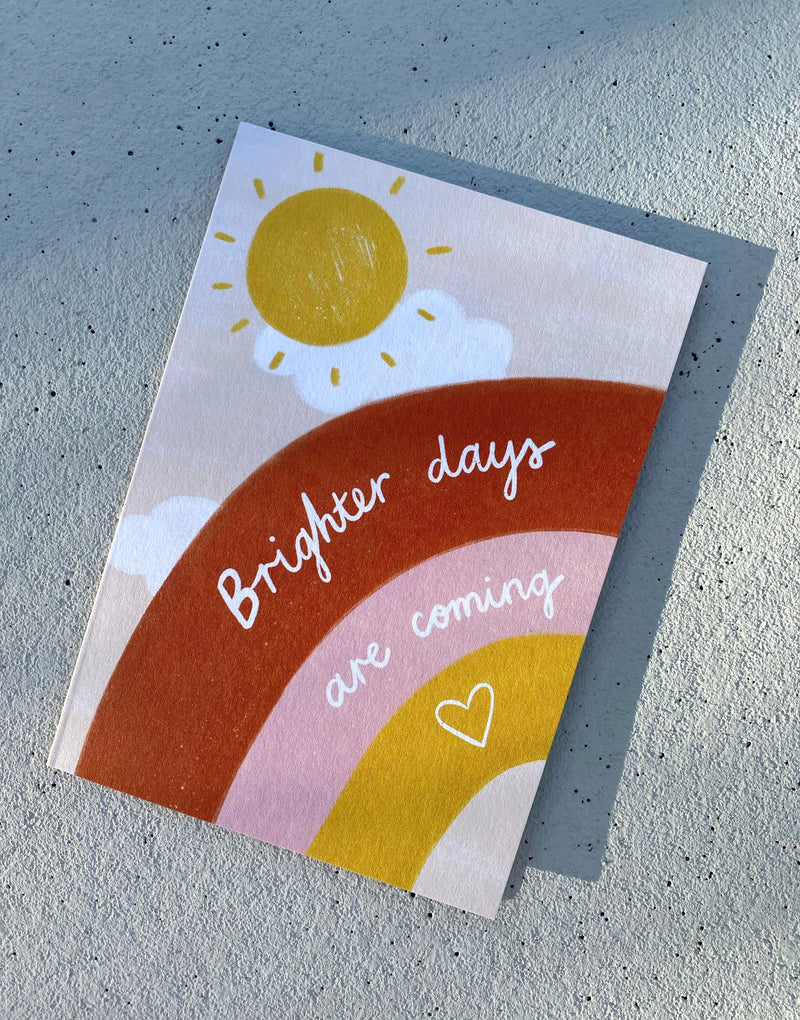 Brighter Days Are Coming - Sympathy Card