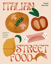 Italian Street Food; by Paola Bacchia