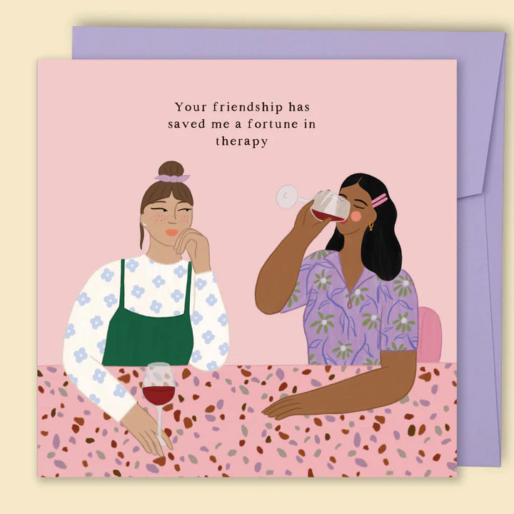 Papernest | Your Friendship Has Saved Me a Fortune In Therapy Card