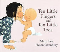 Ten Little Fingers and Ten Little Toes - Mem Fox