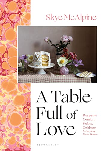 A Table Full of Love by Skye McAlpine