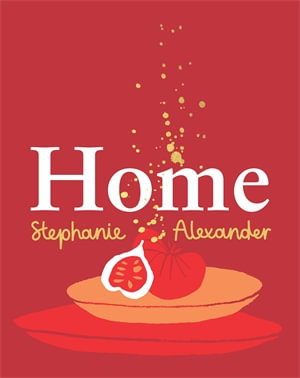 Home: Stephanie Alexander