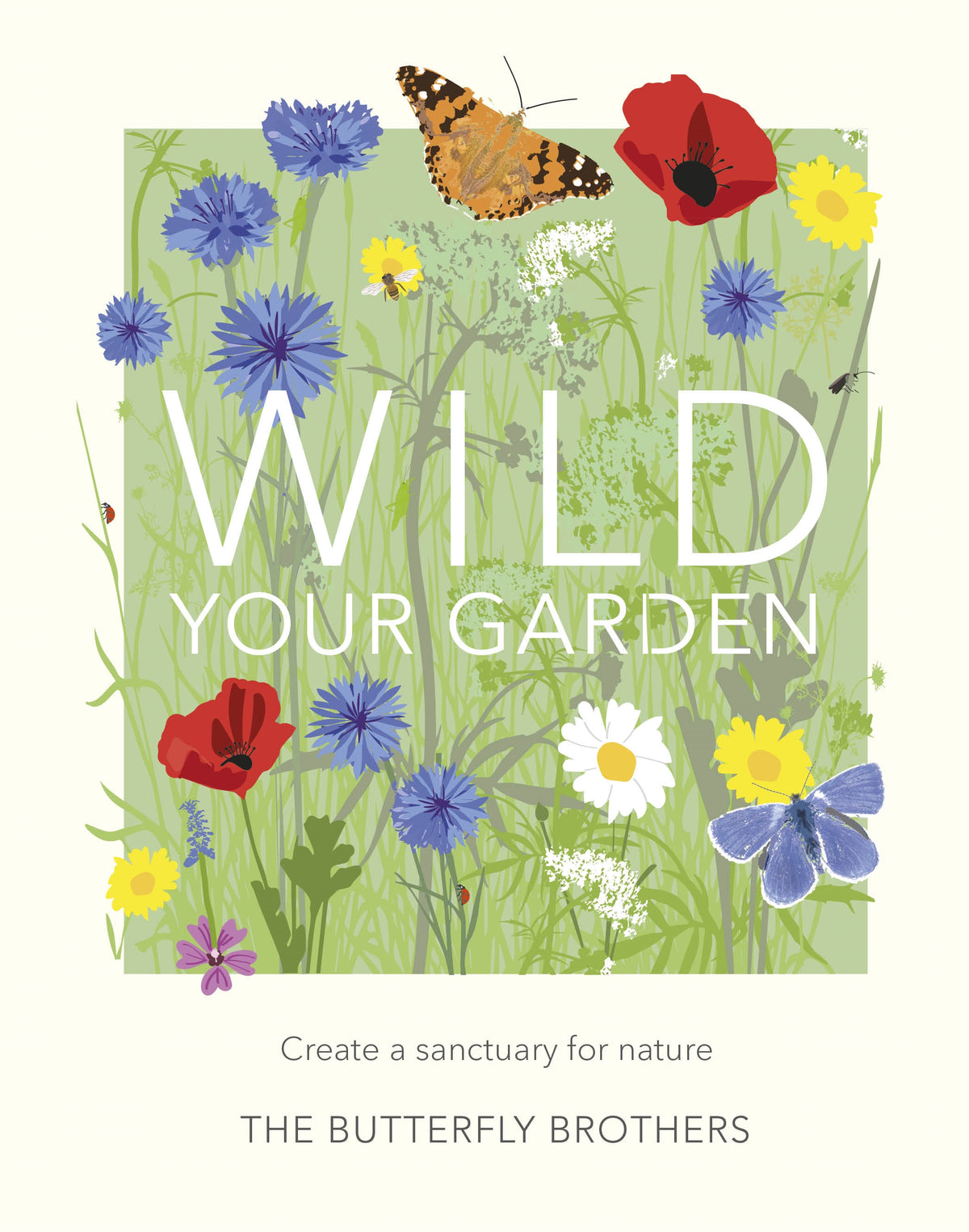 Wild Your Garden - by Jim and Joel Ashton